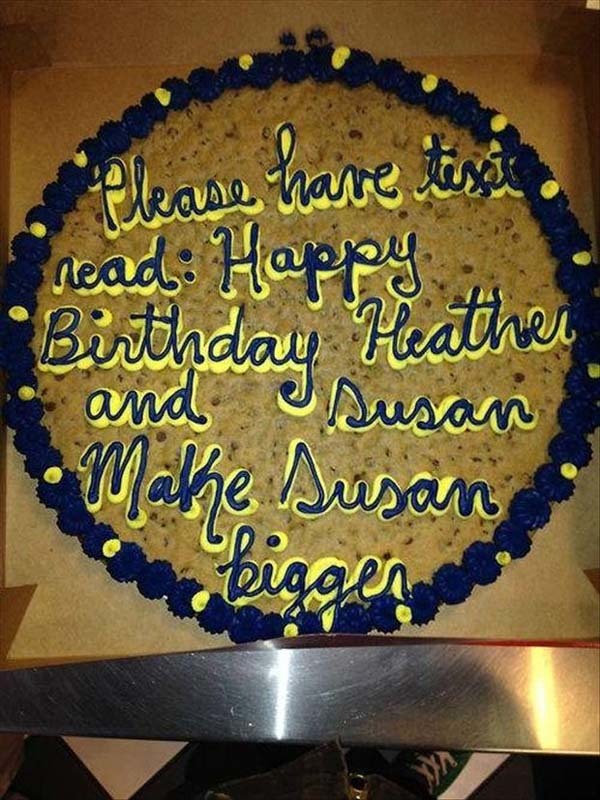 26.) How dare you ruin a cookie cake like this?!