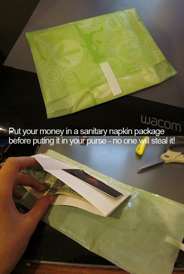 5.) Hide emergency money in a sanitary napkin pouch. No one will steal that.