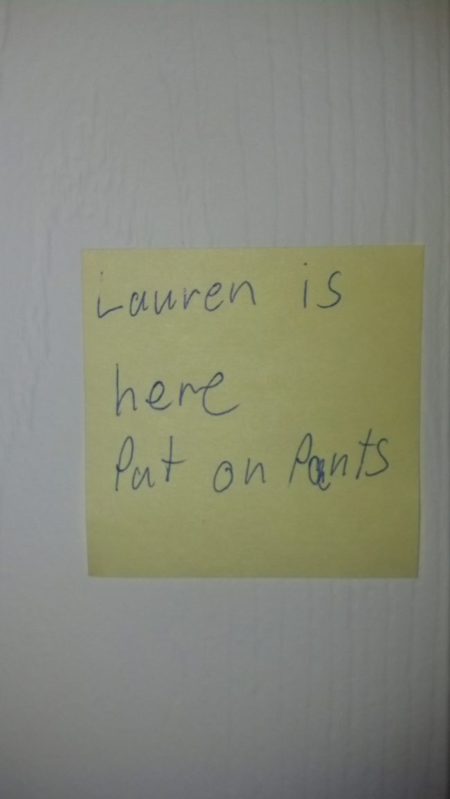 Drunk you knows how much Lauren appreciates you wearing pants.