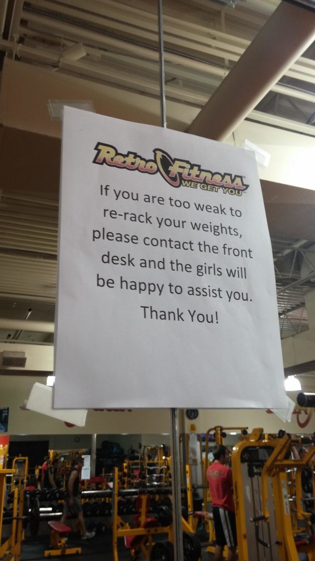 If your fragile masculinity prevents you from putting things back where they belong, this gym has you covered.