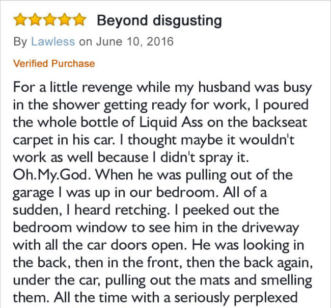 And as other reviewers described, it's really the gift that keeps on giving -- and it's super versatile, to boot! Here's all the ways its noxious fumes have benefited the people who've bought it.