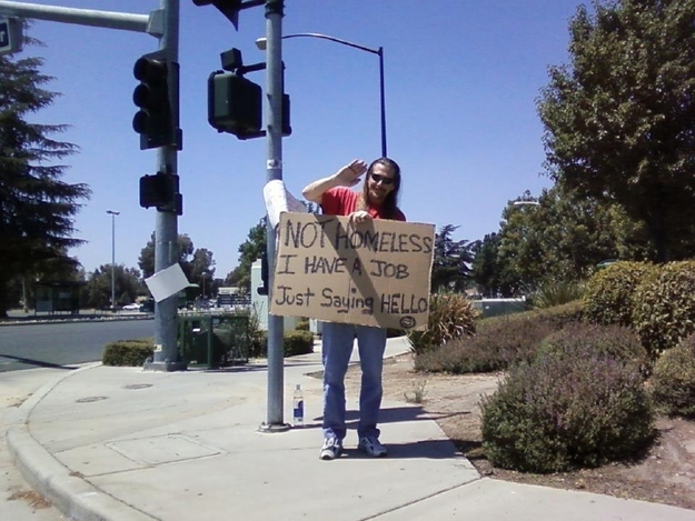 He's not homeless, he's just awesome!