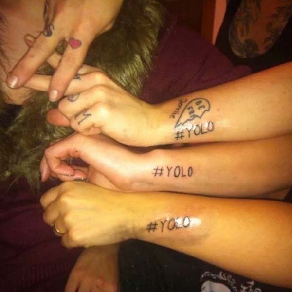YOLO is bad enough, don't make it a tattoo.